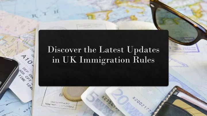 discover the latest updates in uk immigration rules