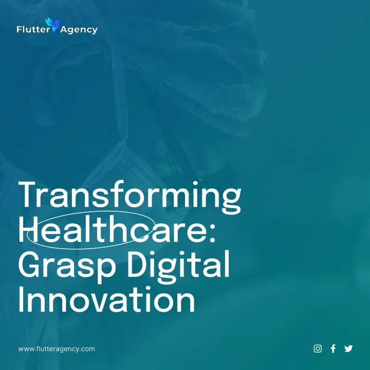 transforming healthcare grasp digital innovation