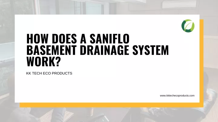 how does a saniflo basement drainage system work