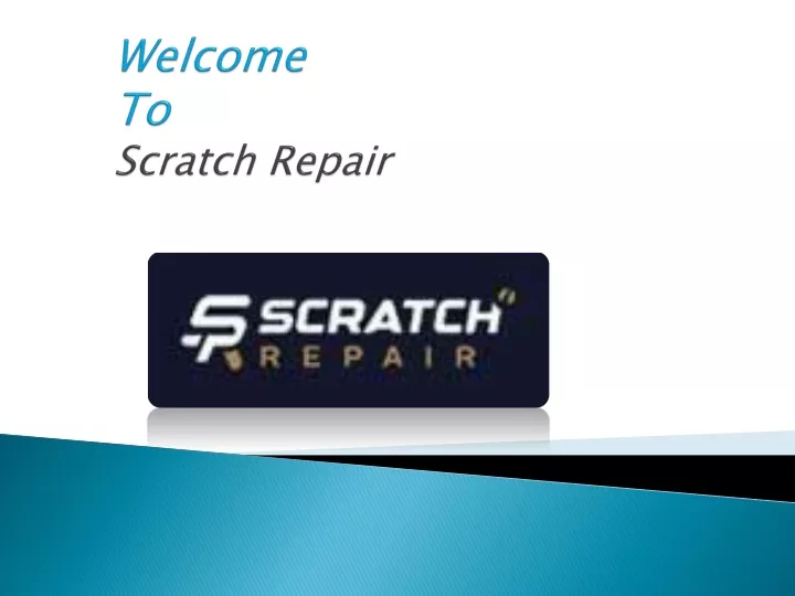 welcome to scratch repair