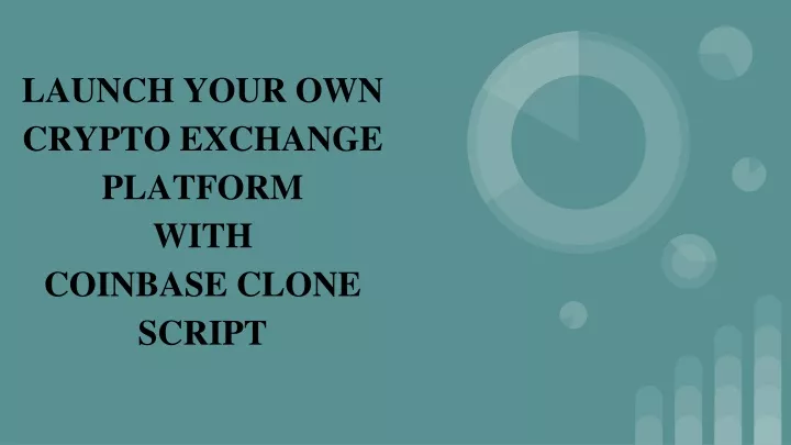 launch your own crypto exchange platform with coinbase clone script