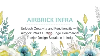 Redefine Workspaces with Airbrick Infra's Expert Commercial Interior Design.