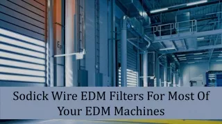 Sodick Wire EDM Filters For Most Of Your EDM Machines