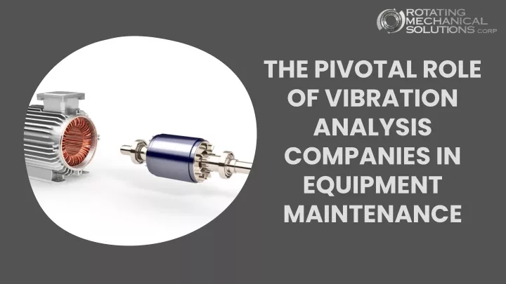 the pivotal role of vibration analysis companies