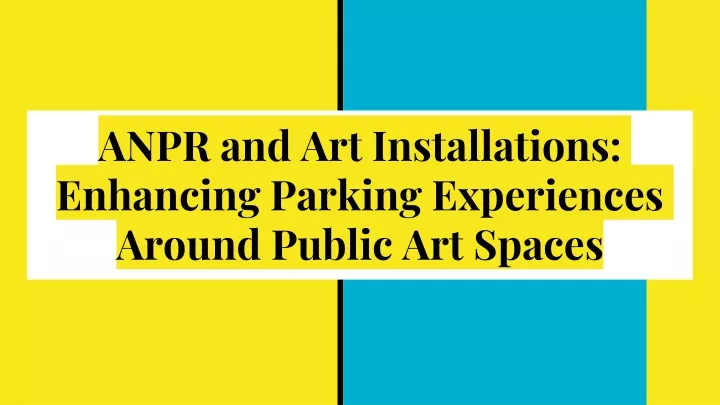 anpr and art installations enhancing parking experiences around public art spaces