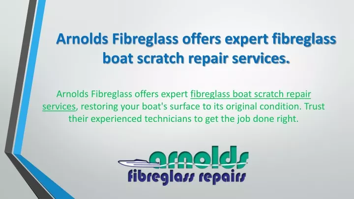 arnolds fibreglass offers expert fibreglass boat scratch repair services