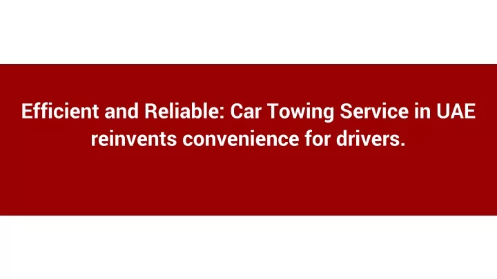 efficient and reliable car towing service