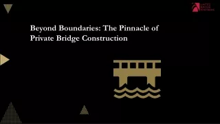 Beyond Boundaries The Pinnacle of Private Bridge Construction
