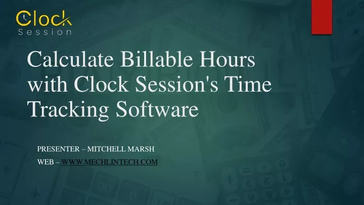 calculate billable hours with clock session s time tracking software