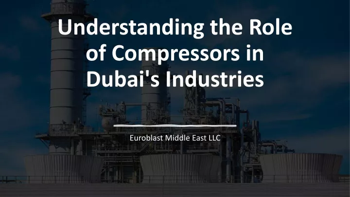 understanding the role of compressors in dubai s industries