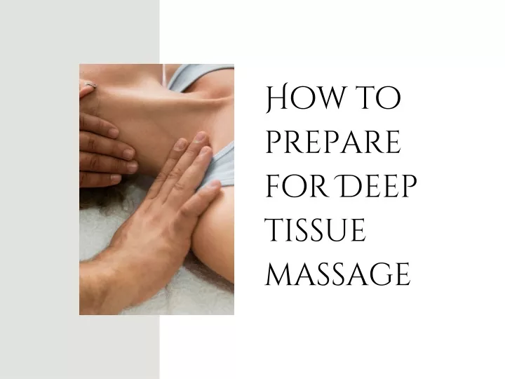 how to prepare for deep tissue massage