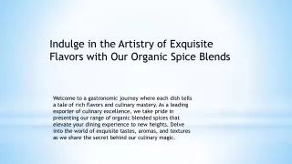 Indulge in the Artistry of Exquisite Flavors with Our Organic Spice Blends