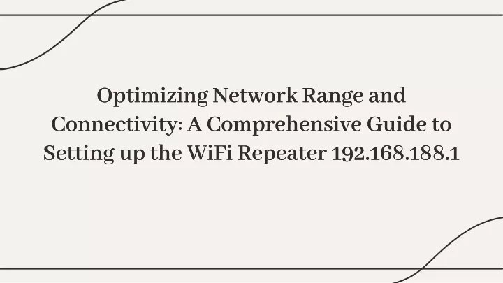 optimizing network range and connectivity