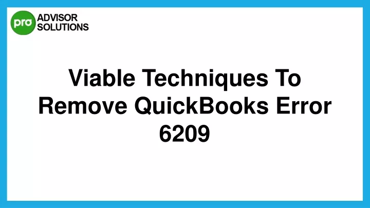 viable techniques to remove quickbooks error 6209