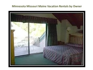 Minnesota Missouri Maine Vacation Rentals by Owner