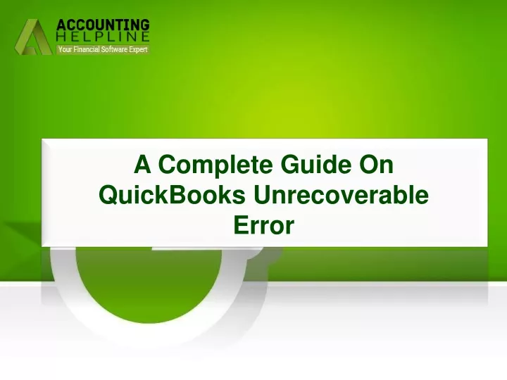 a complete guide on quickbooks unrecoverable error