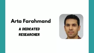 Arta Farahmand - A Dedicated Researcher
