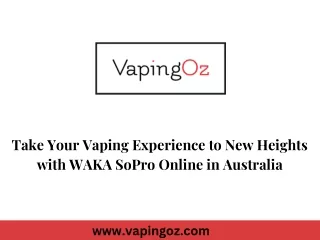 Take Your Vaping Experience to New Heights with WAKA SoPro Online in Australia