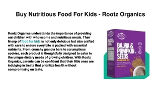 Buy Nutritious Bakey Foods & High Protien Foods For Kids - Rootz Organics