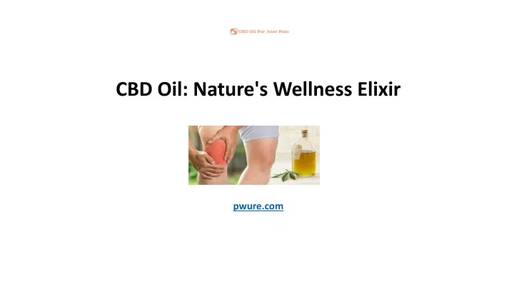 cbd oil nature s wellness elixir pwure com