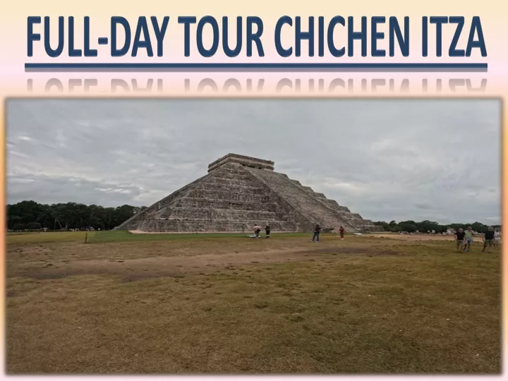 full day tour chichen itza