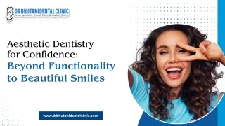 Aesthetic Dentistry for Confidence Beyond Functionality to Beautiful Smiles