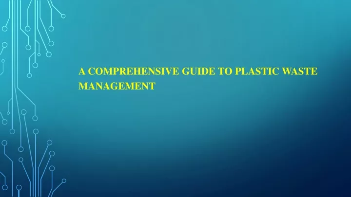 a comprehensive guide to plastic waste management