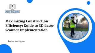 Maximizing Construction Efficiency Guide to 3D Laser Scanner Implementation