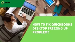 how to fix quickbooks desktop freezing up problem