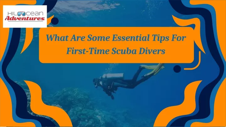 what are some essential tips for first time scuba