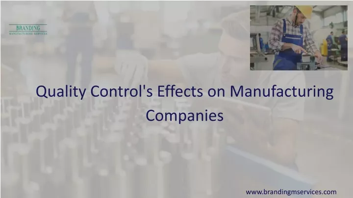 quality control s effects on manufacturing