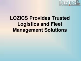 LOZICS Provides Trusted Logistics and Fleet Management Solutions (2)