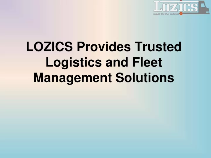 lozics provides trusted logistics and fleet