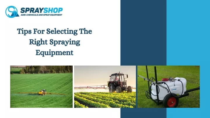 tips for selecting the right spraying equipment