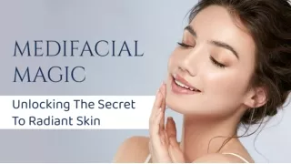 Medifacial Magic - Unlocking The Secret To Radiant Skin