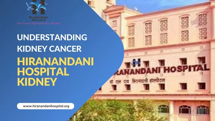 understanding kidney cancer hiranandani hospital