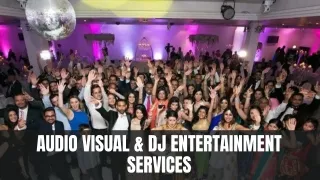 Audio visual & dj entertainment services