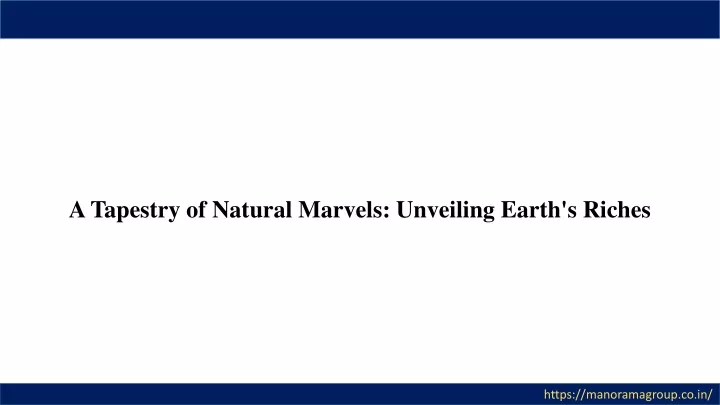 a tapestry of natural marvels unveiling earth