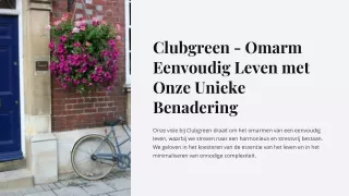 Clubgreen - Omarm Eenvoudig Leven met Onze Unieke Benadering