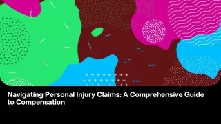 navigating personal injury claims a comprehensive guide to compensation