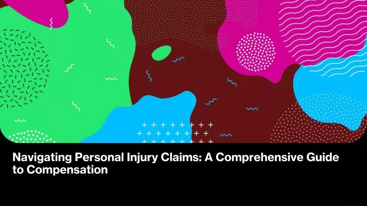 navigating personal injury claims a comprehensive guide to compensation