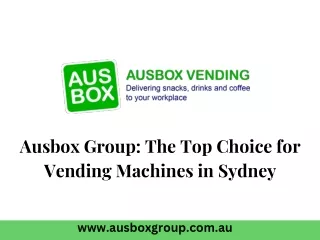 Ausbox Group The Top Choice for Vending Machines in Sydney