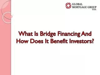 What Is Bridge Financing And How Does It Benefit Investors