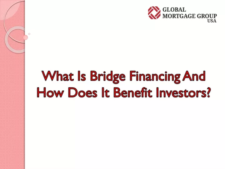 PPT What Is Bridge Financing And How Does It Benefit Investors