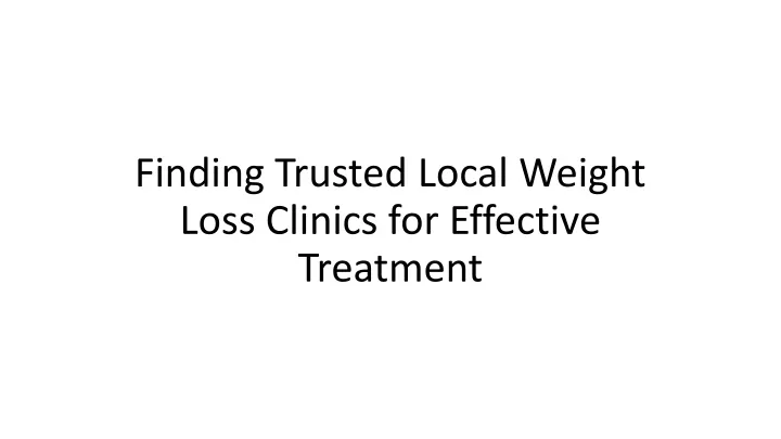 finding trusted local weight loss clinics for effective treatment