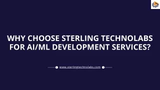 Why Choose Sterling TechnoLabs for AIML Development Services