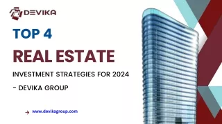 Top 4 Real Estate Investment Strategies for 2024 - Devika Group