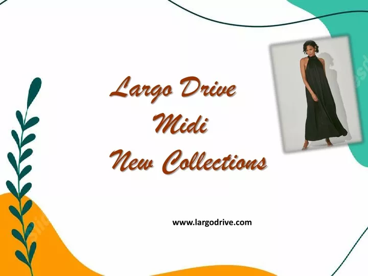 largo drive midi new collections