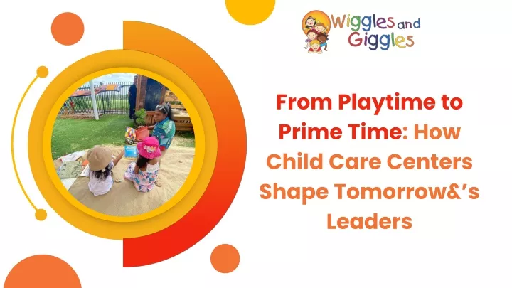 from playtime to prime time how child care