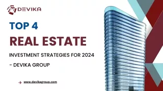 Top 4 Real Estate Investment Strategies for 2024 - Devika Group